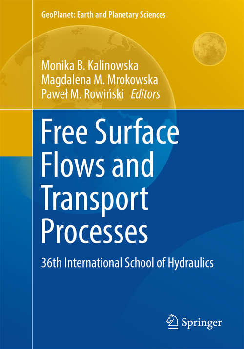 Book cover of Free Surface Flows and Transport Processes: 36th International School of Hydraulics (GeoPlanet: Earth and Planetary Sciences)