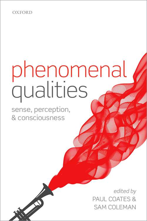 Book cover of Phenomenal Qualities: Sense, Perception, and Consciousness