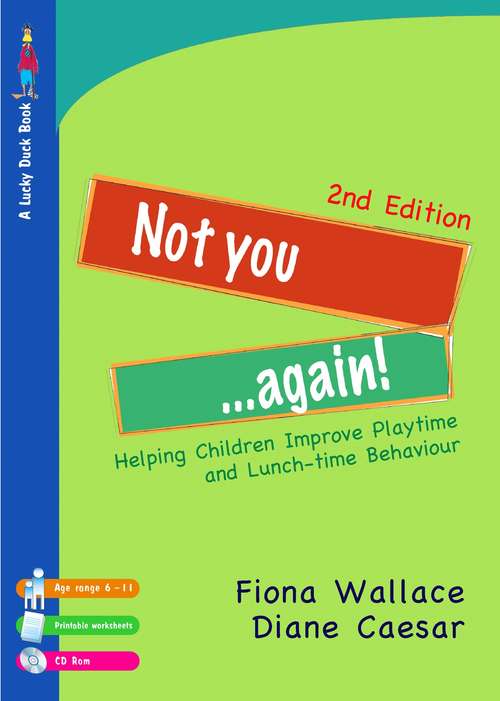 Book cover of Not You Again!: Helping Children Improve Playtime and Lunch-time Behaviour (PDF)