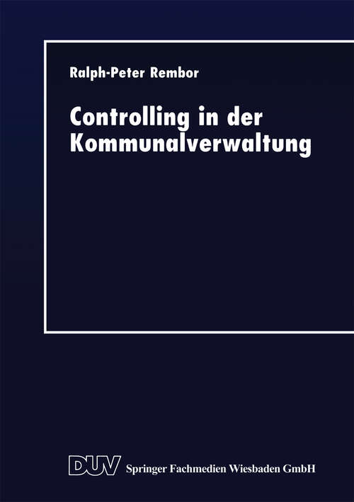 Book cover of Controlling in der Kommunalverwaltung: Koordination dezentraler Verantwortung (1997)