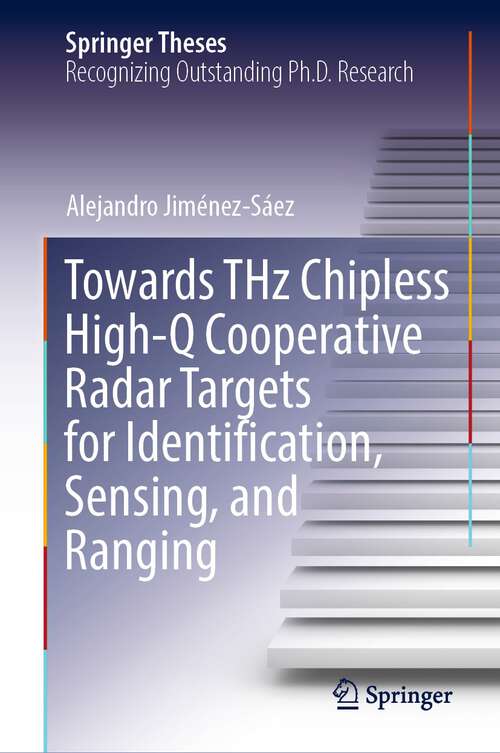 Book cover of Towards THz Chipless High-Q Cooperative Radar Targets for Identification, Sensing, and Ranging (1st ed. 2022) (Springer Theses)