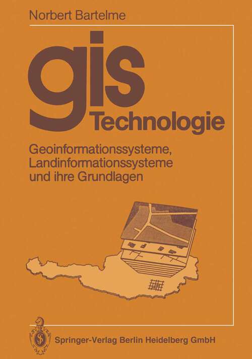 Book cover of GIS Technologie: Geoinformationssysteme, Landinformationssysteme und ihre Grundlagen (1989)