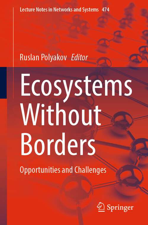 Book cover of Ecosystems Without Borders: Opportunities and Challenges (1st ed. 2022) (Lecture Notes in Networks and Systems #474)