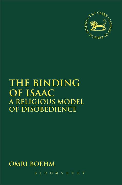 Book cover of The Binding of Isaac: A Religious Model of Disobedience (The Library of Hebrew Bible/Old Testament Studies)