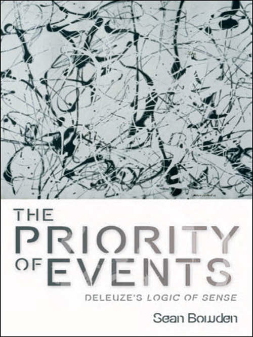 Book cover of The Priority of Events: Deleuze's Logic of Sense (Plateaus - New Directions In Deleuze Studies)