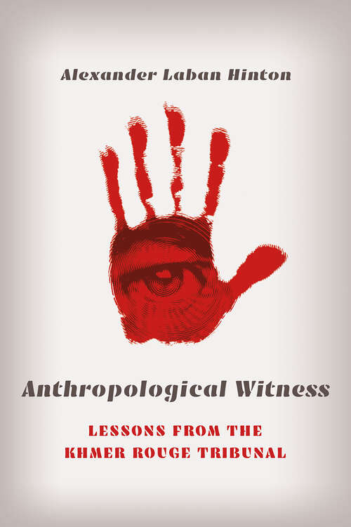 Book cover of Anthropological Witness: Lessons from the Khmer Rouge Tribunal