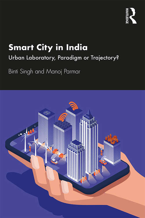 Book cover of Smart City in India: Urban Laboratory, Paradigm or Trajectory?