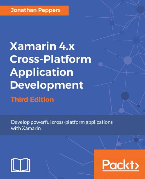 Book cover of Xamarin 4.x Cross-Platform Application Development - Third Edition