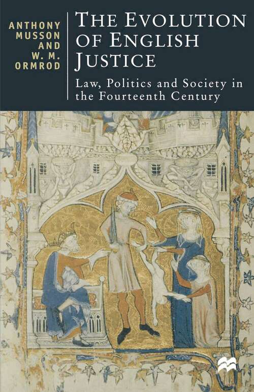 Book cover of The Evolution of English Justice: Law, Politics and Society in the Fourteenth Century (1st ed. 1999) (British Studies Series)