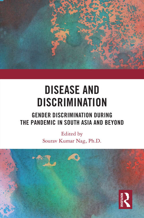 Book cover of Disease and Discrimination: Gender Discrimination during the Pandemic in South Asia and Beyond
