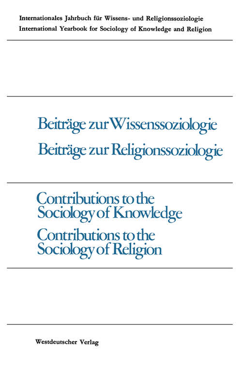 Book cover of Beiträge zur Wissenssoziologie, Beiträge zur Religionssoziologie / Contributions to the Sociology of Knowledge Contributions to the Sociology of Religion (1975) (Internationales Jahrbuch für Wissens- und Religionssoziologie/International yearbook for sociology of knowledge and religion #9)