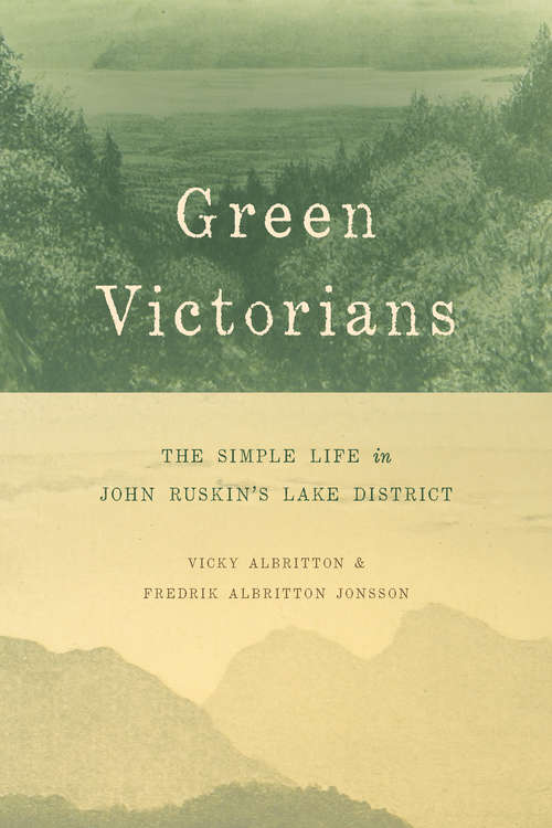 Book cover of Green Victorians: The Simple Life in John Ruskin's Lake District