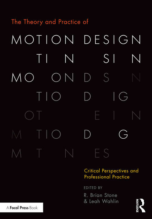 Book cover of The Theory and Practice of Motion Design: Critical Perspectives and Professional Practice