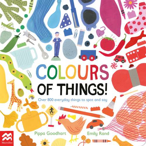Book cover of Colours of Things!: Over 800 everyday things to spot and say