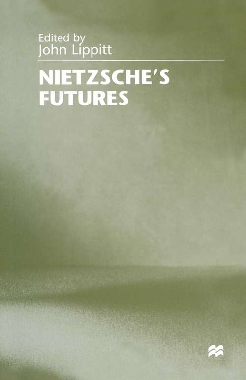 Book cover of Nietzsche's Futures (1st ed. 1999)