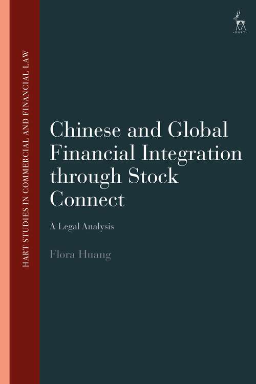 Book cover of Chinese and Global Financial Integration through Stock Connect: A Legal Analysis (Hart Studies in Commercial and Financial Law)