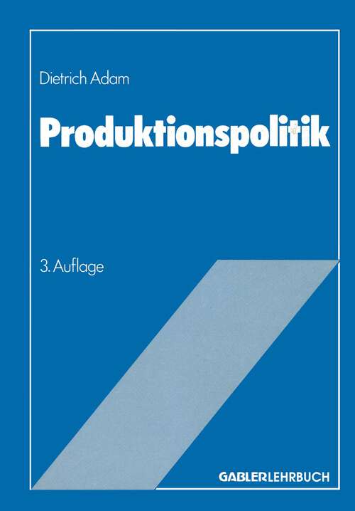 Book cover of Produktionspolitik (3. Aufl. 1976) (Betriebswirtschaftliches Grundstudium)
