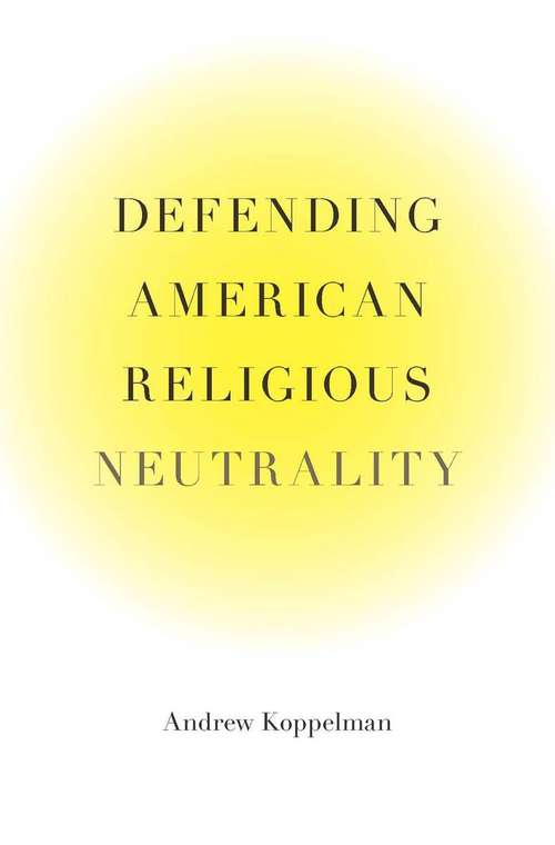 Book cover of Defending American Religious Neutrality