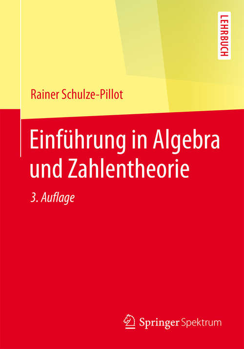 Book cover of Einführung in Algebra und Zahlentheorie (3., überarb. Aufl. 2015) (Springer-Lehrbuch)