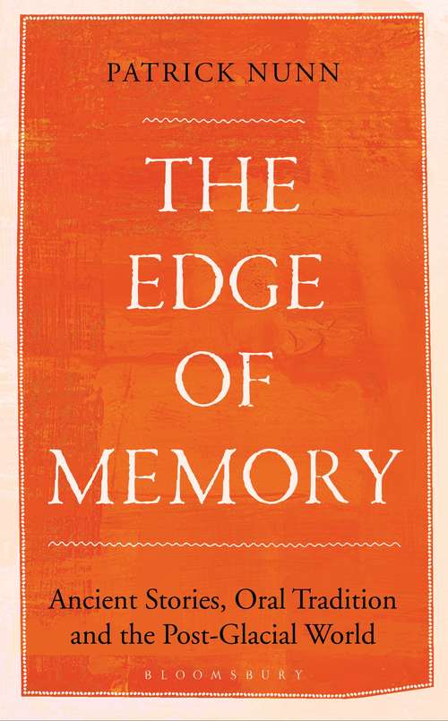 Book cover of The Edge of Memory: Ancient Stories, Oral Tradition and the Post-Glacial World