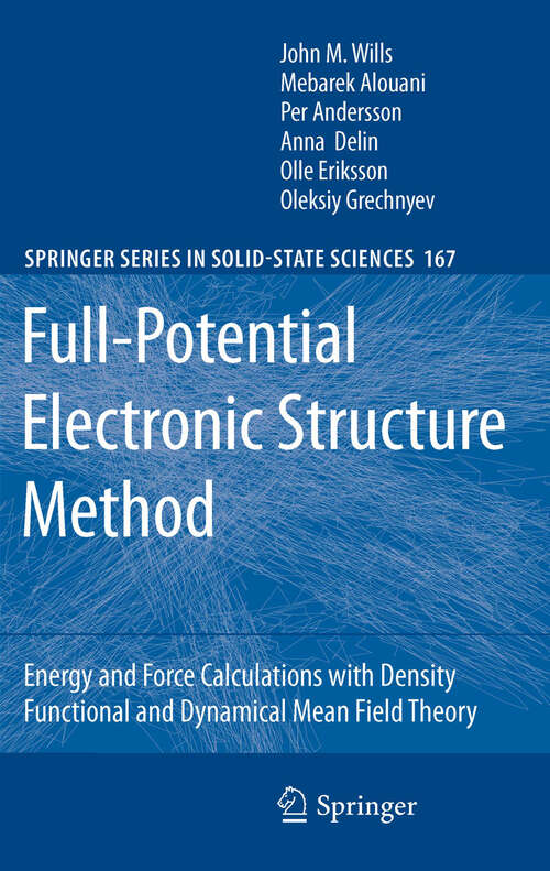 Book cover of Full-Potential Electronic Structure Method: Energy and Force Calculations with Density Functional and Dynamical Mean Field Theory (2010) (Springer Series in Solid-State Sciences #167)