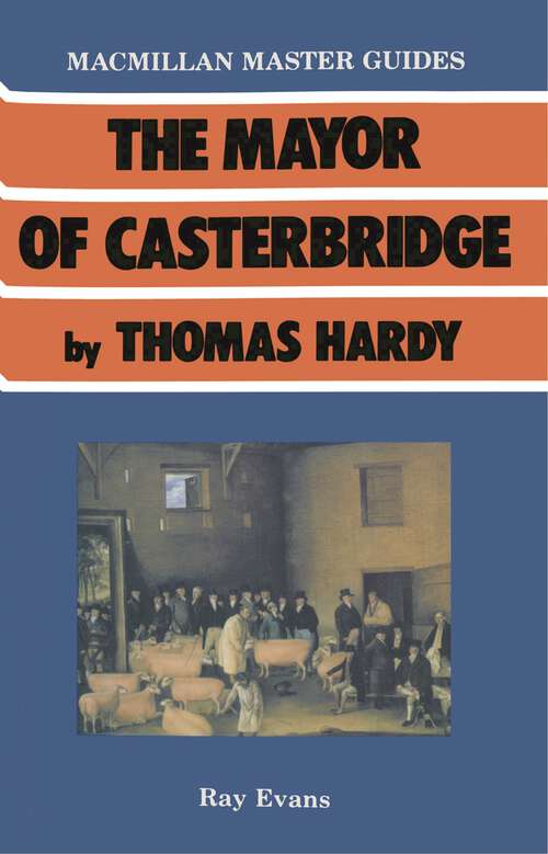 Book cover of The Mayor of Casterbridge by Thomas Hardy (1st ed. 1987) (Bloomsbury Master Guides)