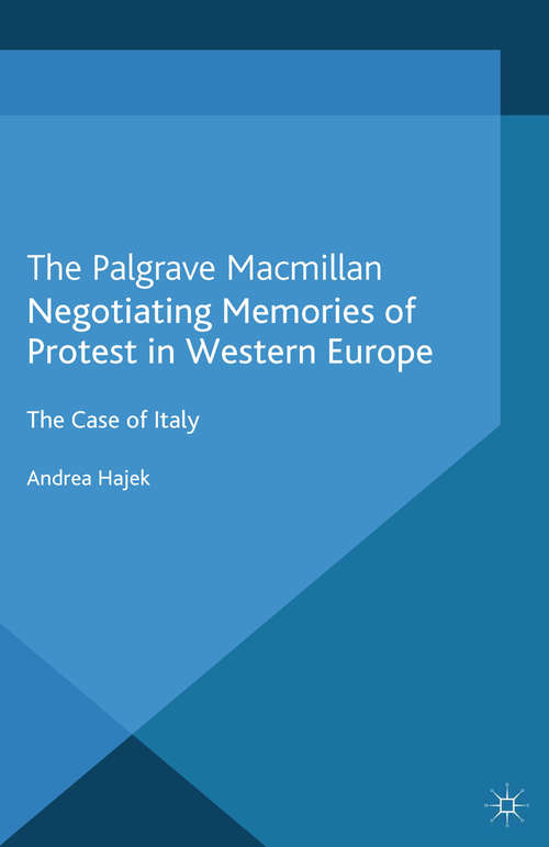 Book cover of Negotiating Memories of Protest in Western Europe: The Case of Italy (2013) (Palgrave Macmillan Memory Studies)