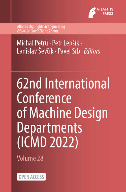 Book cover of 62nd International Conference of Machine Design Departments (2024) (Atlantis Highlights in Engineering #28)