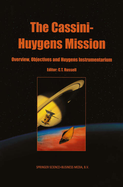 Book cover of The Cassini-Huygens Mission: Volume 1: Overview, Objectives and Huygens Instrumentarium (2003)