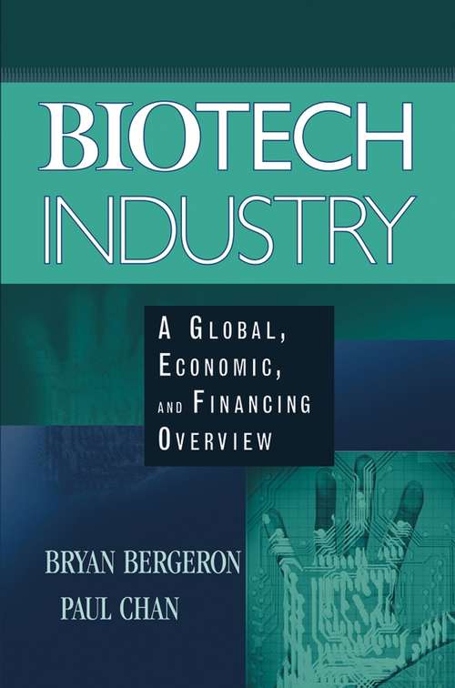 Book cover of Biotech Industry: A Global, Economic, and Financing Overview