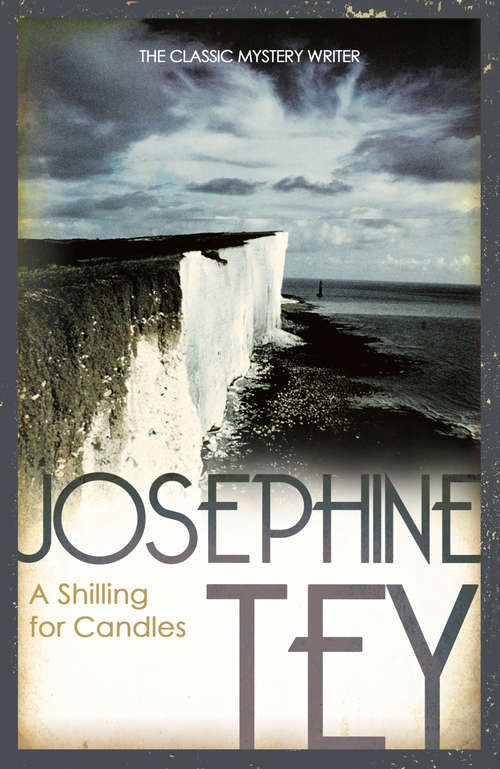 Book cover of A Shilling For Candles (The\josephine Tey Mysteries Ser.)