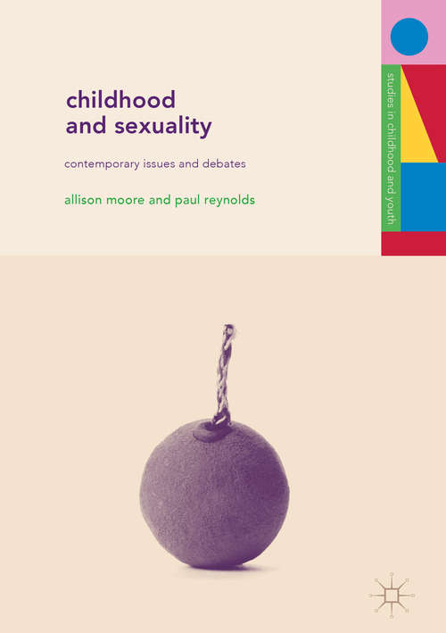 Book cover of Childhood and Sexuality: Contemporary Issues and Debates (1st ed. 2018) (Studies in Childhood and Youth)