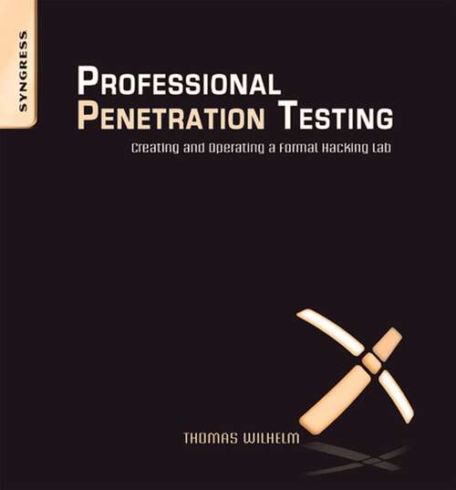 Book cover of Professional Penetration Testing: Volume 1: Creating and Learning in a Hacking Lab