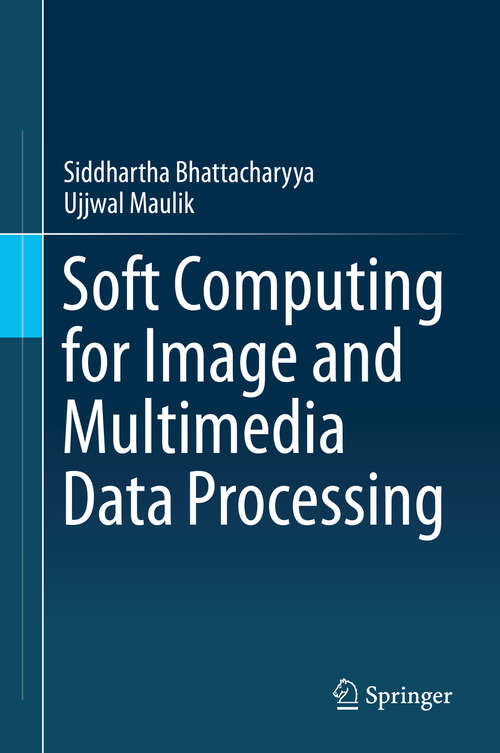 Book cover of Soft Computing for Image and Multimedia Data Processing (2013)