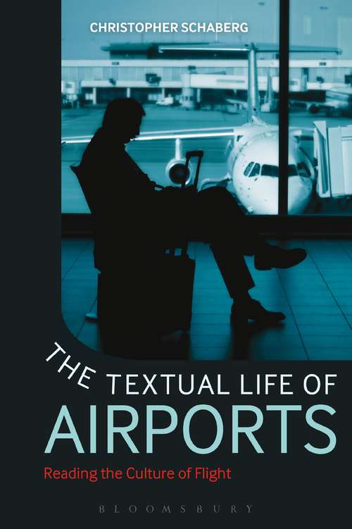 Book cover of The Textual Life of Airports: Reading the Culture of Flight