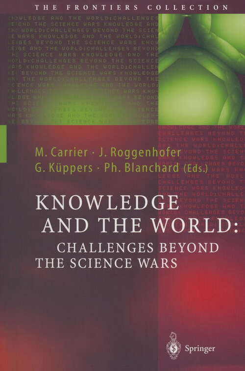 Book cover of Knowledge and the World: Challenges Beyond the Science Wars (2004) (The Frontiers Collection)