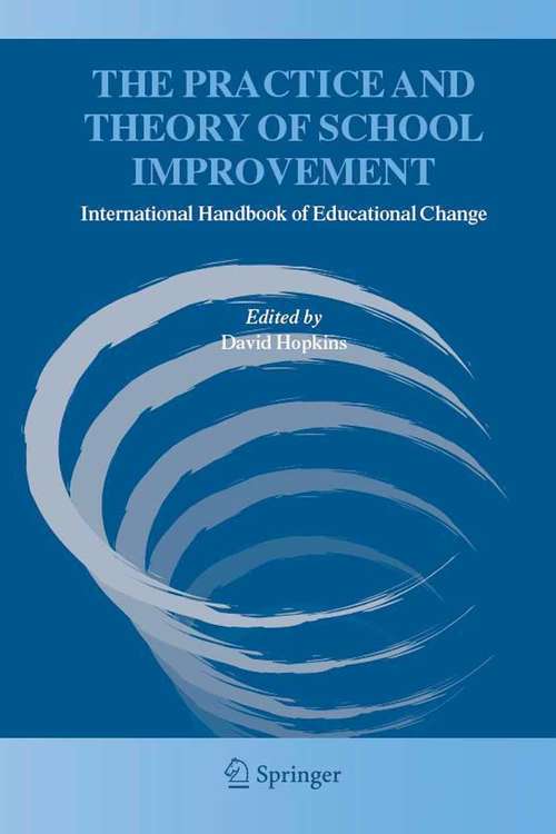 Book cover of The Practice and Theory of School Improvement: International Handbook of Educational Change (2005)