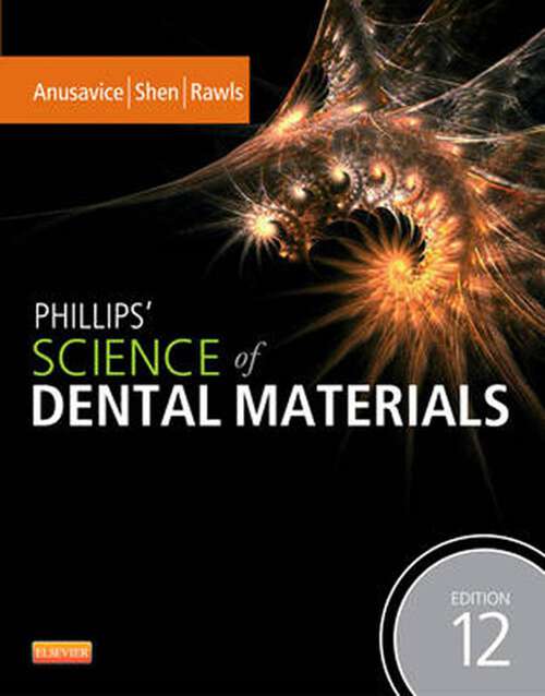 Book cover of Phillips' Science of Dental Materials - E-Book: Phillips' Science of Dental Materials - E-Book (12)