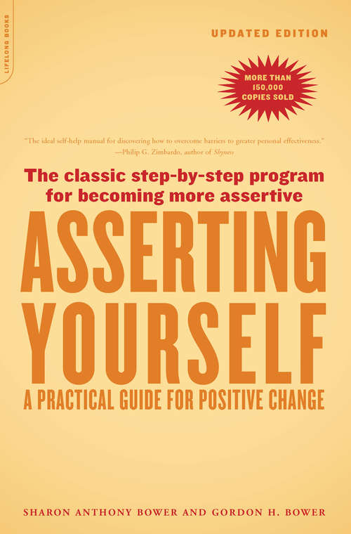 Book cover of Asserting Yourself-Updated Edition: A Practical Guide For Positive Change (2)