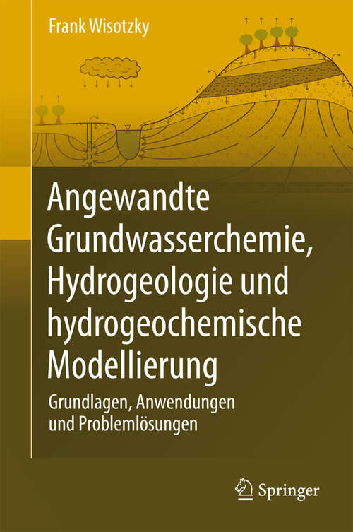 Book cover of Angewandte Grundwasserchemie, Hydrogeologie und hydrogeochemische Modellierung: Grundlagen, Anwendungen und Problemlösungen (2011)