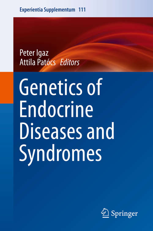 Book cover of Genetics of Endocrine Diseases and Syndromes (1st ed. 2019) (Experientia Supplementum #111)
