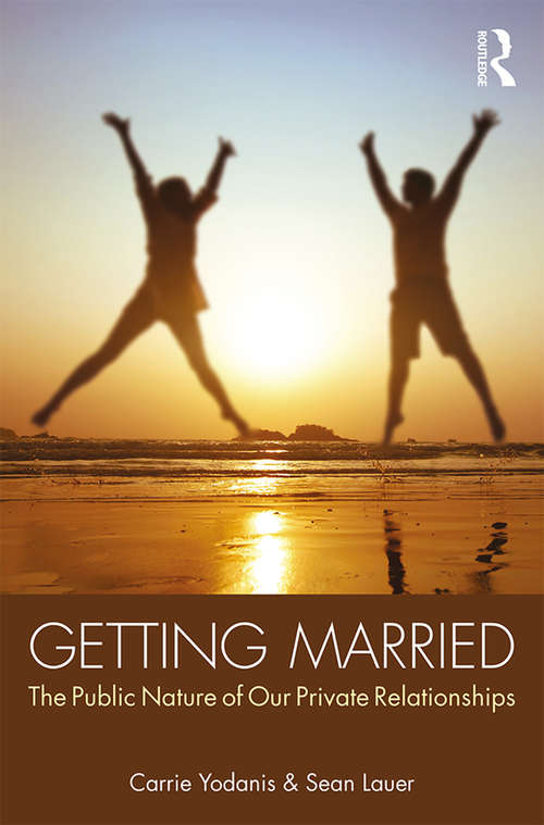 Book cover of Getting Married: The Public Nature of Our Private Relationships (Sociology Re-Wired)