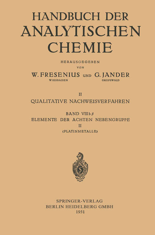 Book cover of Elemente der Achten Nebengruppe II: Platinmetalle (1951) (Handbuch der analytischen Chemie   Handbook of Analytical Chemistry #8)