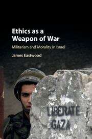 Book cover of Ethics as a Weapon of War (PDF): Militarism and Morality in Israel