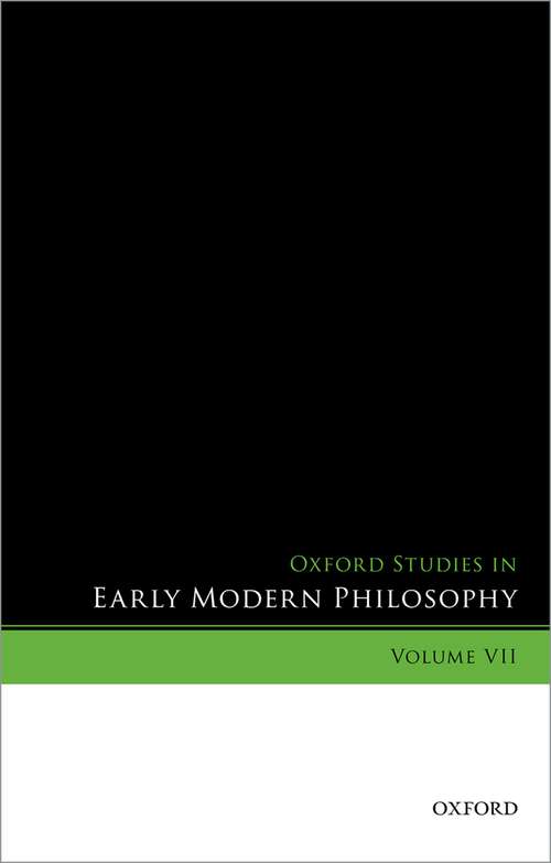 Book cover of Oxford Studies in Early Modern Philosophy, Volume VII (Oxford Studies in Early Modern Philosophy)