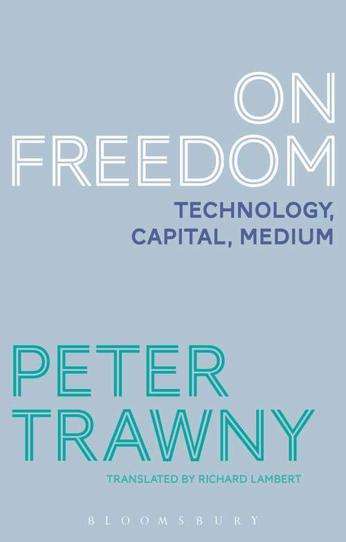 Book cover of On Freedom: Technology, Capital, Medium