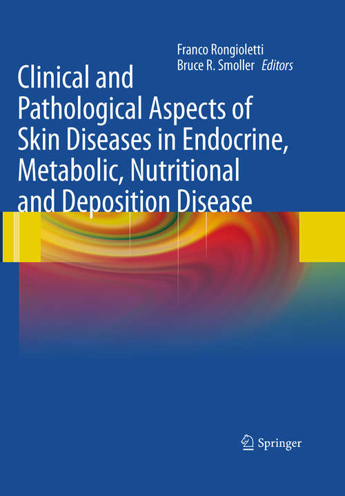 Book cover of Clinical and Pathological Aspects of Skin Diseases in Endocrine, Metabolic, Nutritional and Deposition Disease (2010)