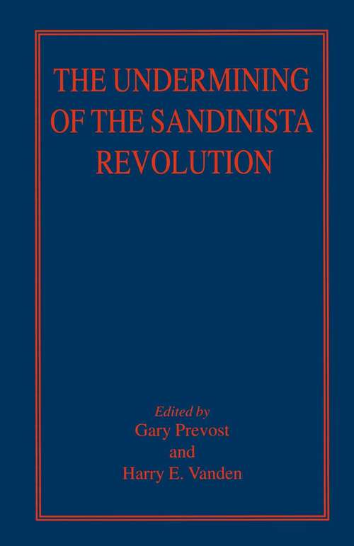 Book cover of The Undermining of the Sandinista Revolution (1st ed. 1997)
