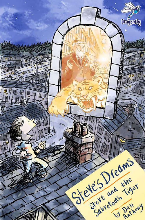 Book cover of Steve's Dreams: Steve and the Sabretooth Tiger (Steve's Dreams #0)