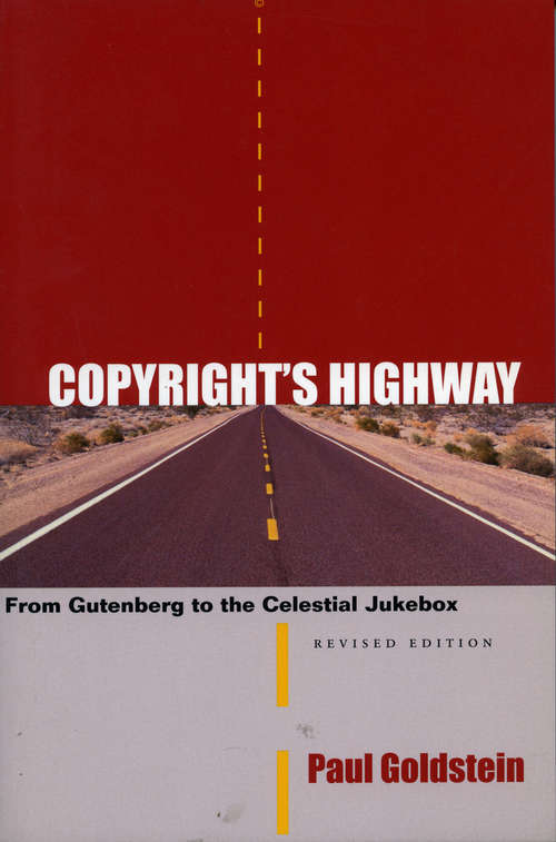 Book cover of Copyright’s Highway: From Gutenberg to the Celestial Jukebox, Revised Edition